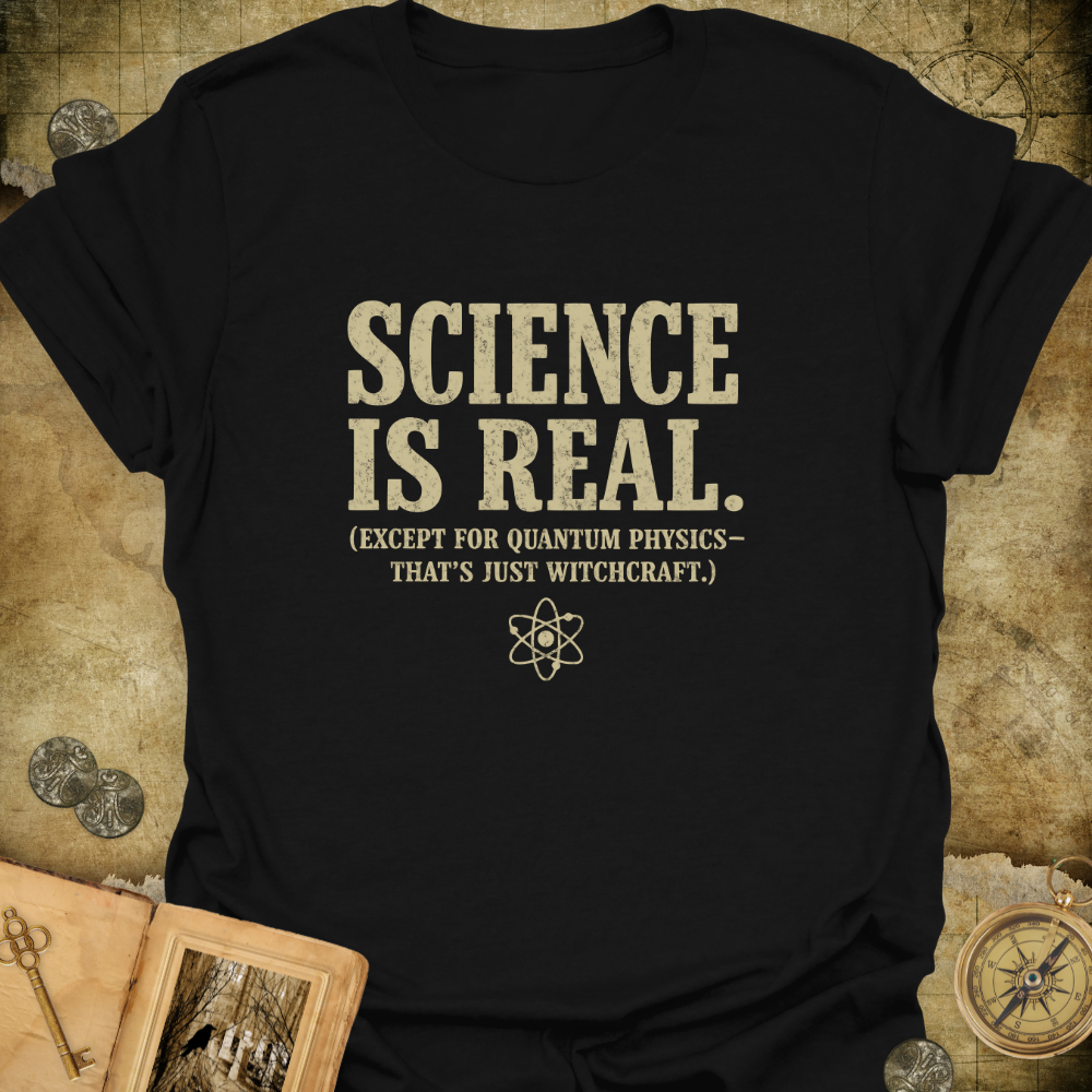 Science Is Real T-Shirt