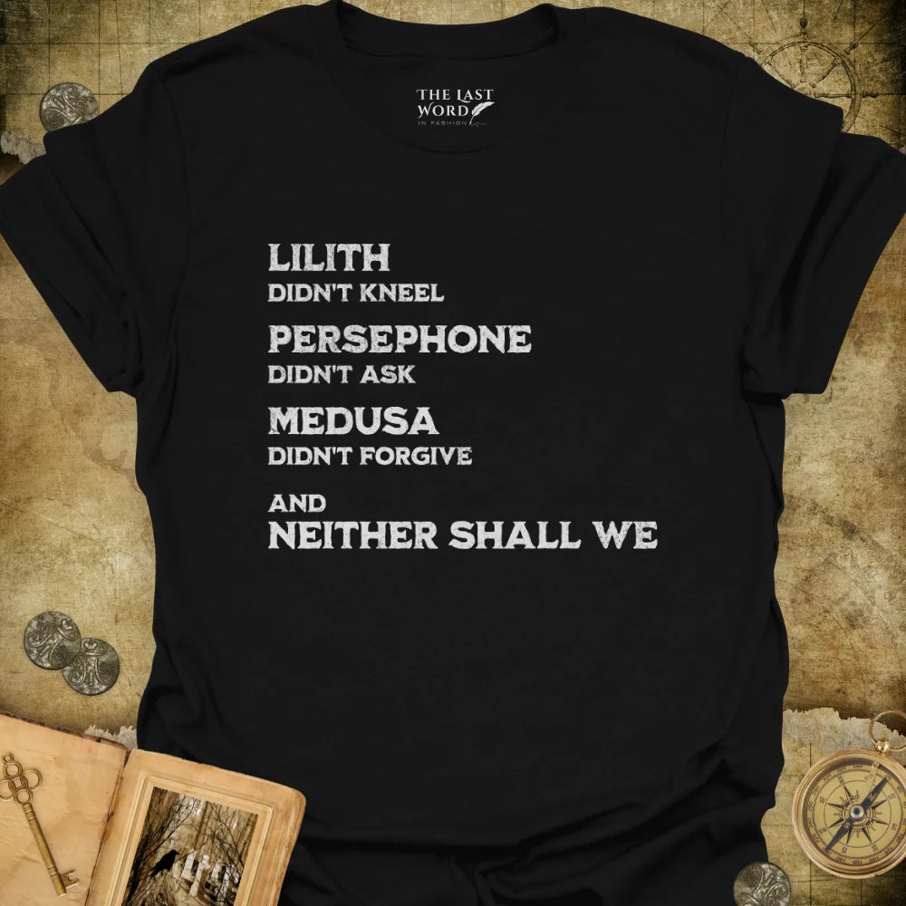 Neither Shall We T-Shirt