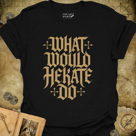 What Would Hekate Do T-Shirt