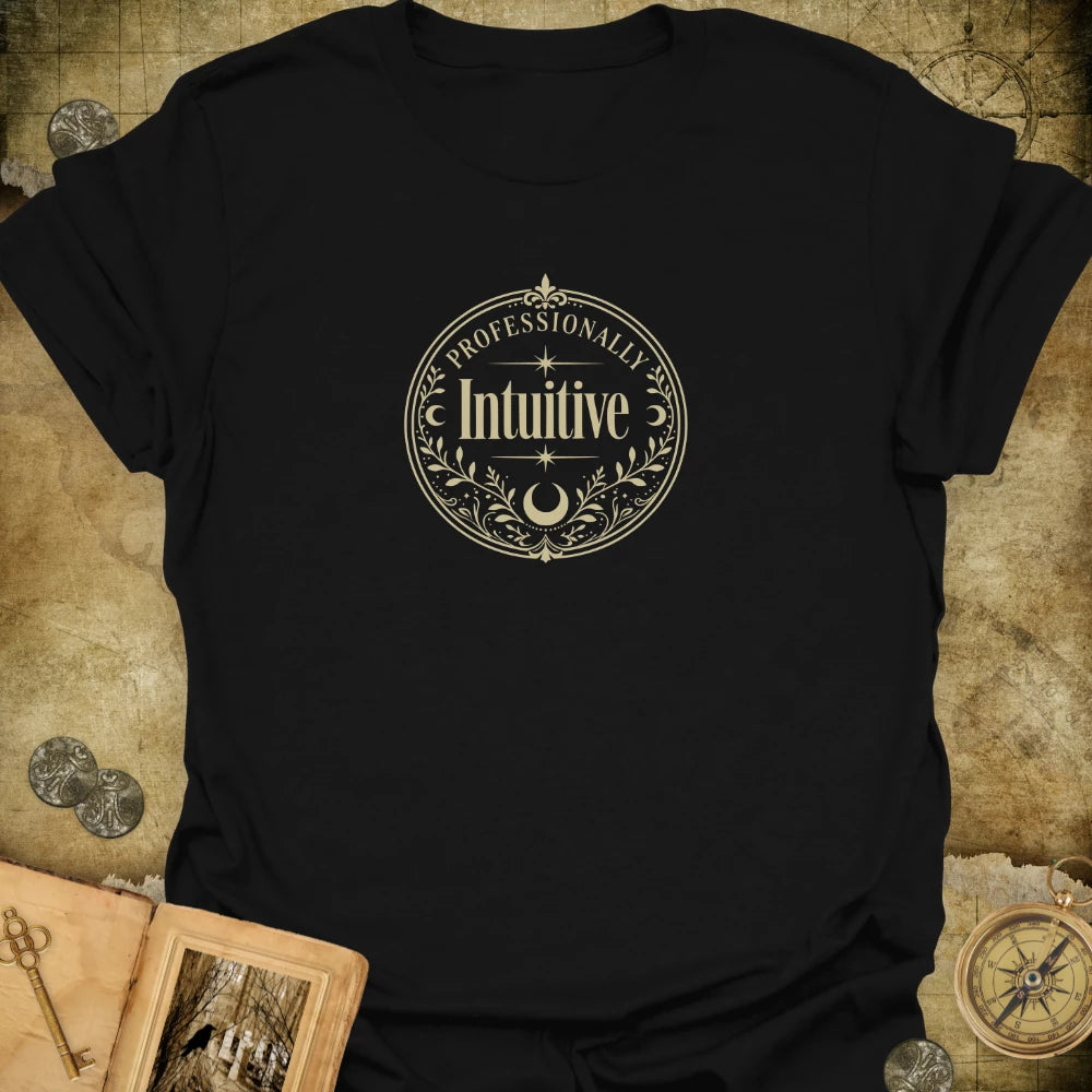 Professionally Intuitive T-Shirt