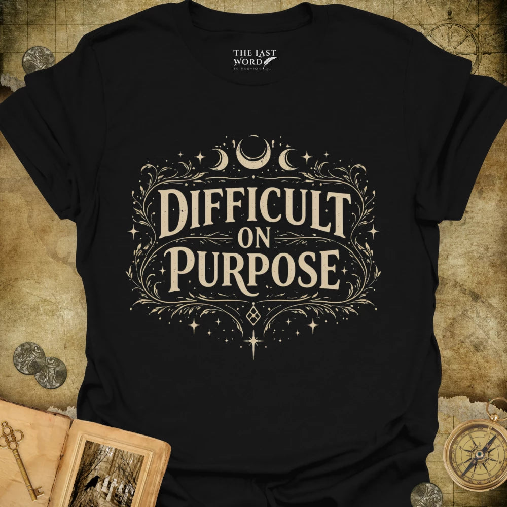 Difficult on Purpose T-Shirt