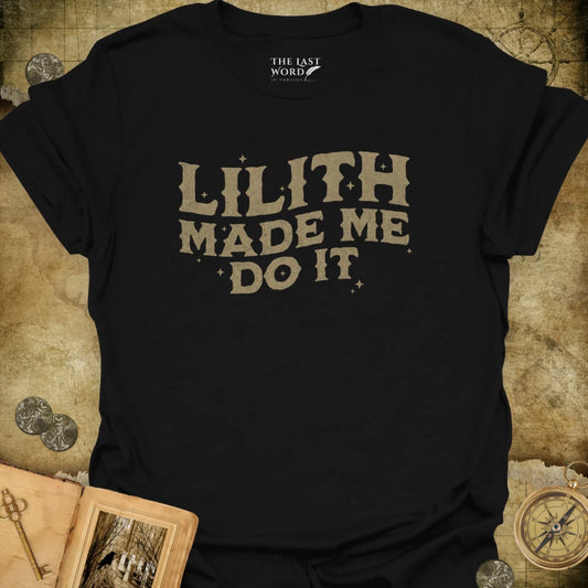 Lilith Made Me T-Shirt