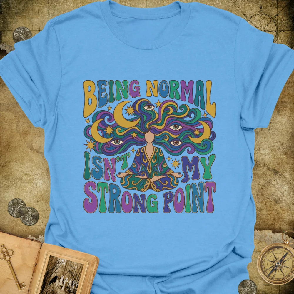 Being Normal T-Shirt