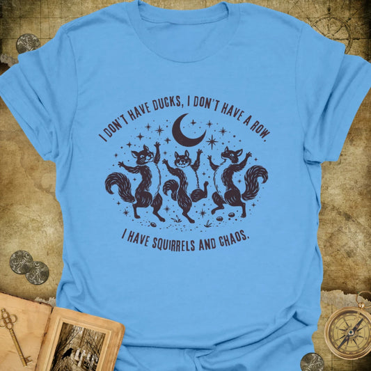 Squirrels and Chaos T-Shirt