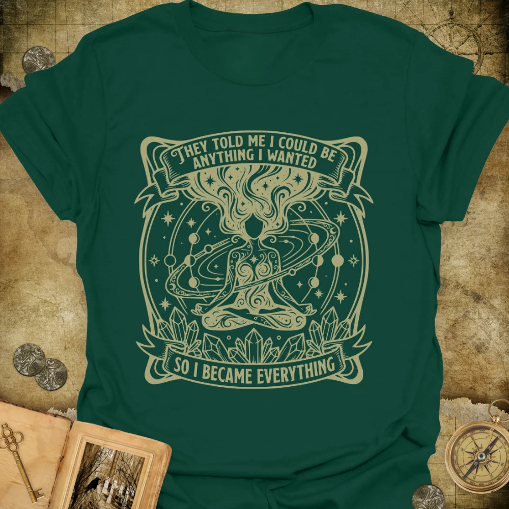 I Became Everything T-Shirt