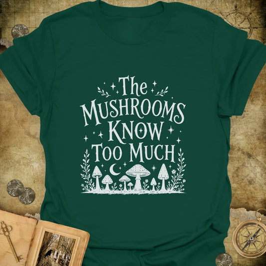 The Mushrooms Know T-Shirt