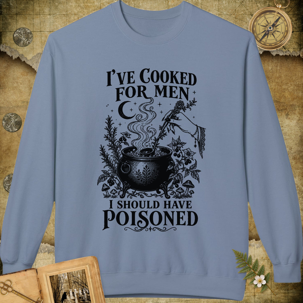 I Should Have Poisoned Sweatshirt - Stone Blue