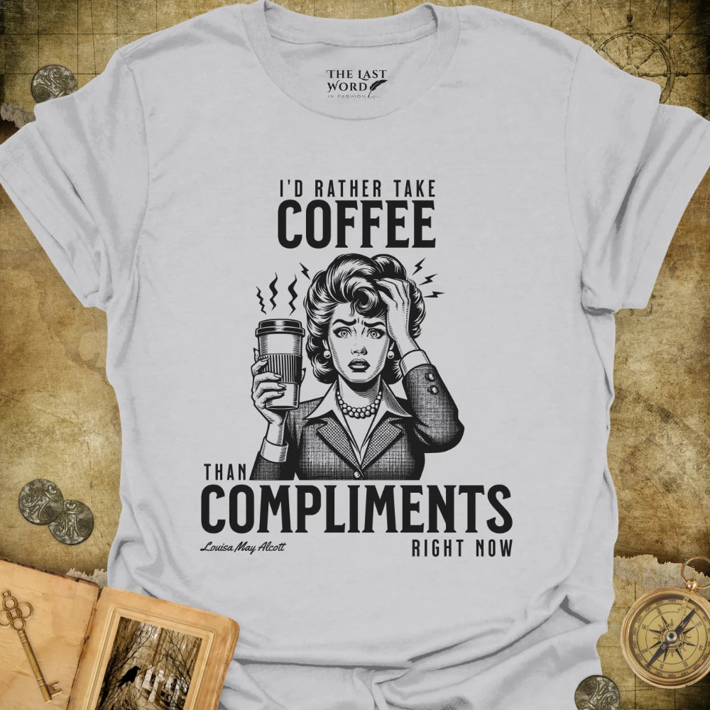 I'd Rather Take Coffee T-Shirt