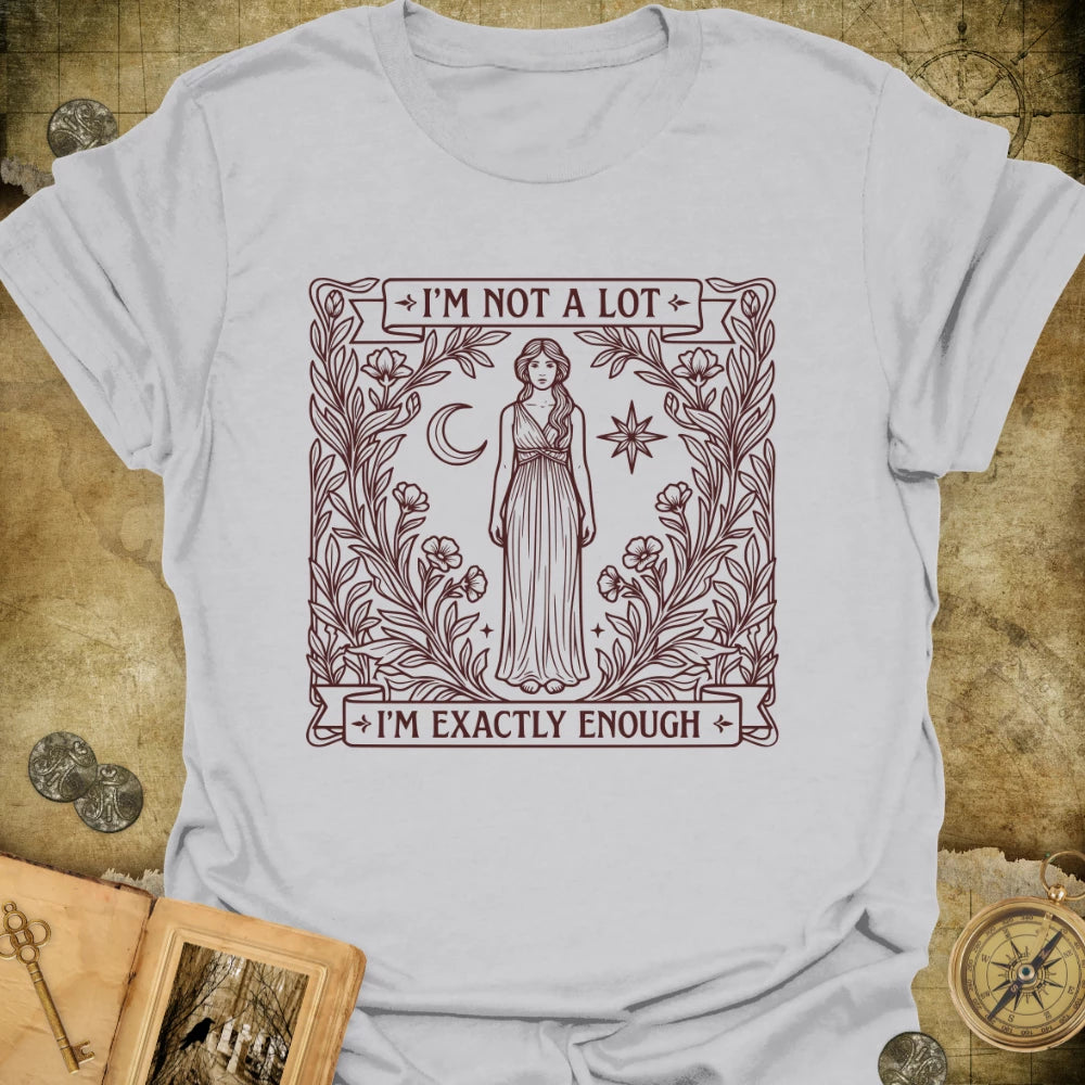 Exactly Enough T-Shirt