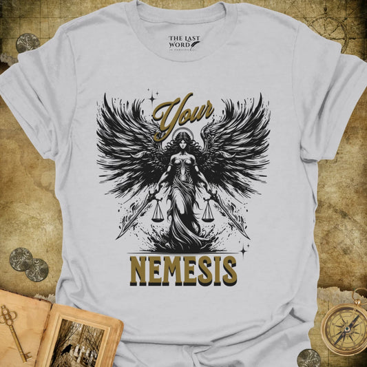Your Nemesis T-Shirt