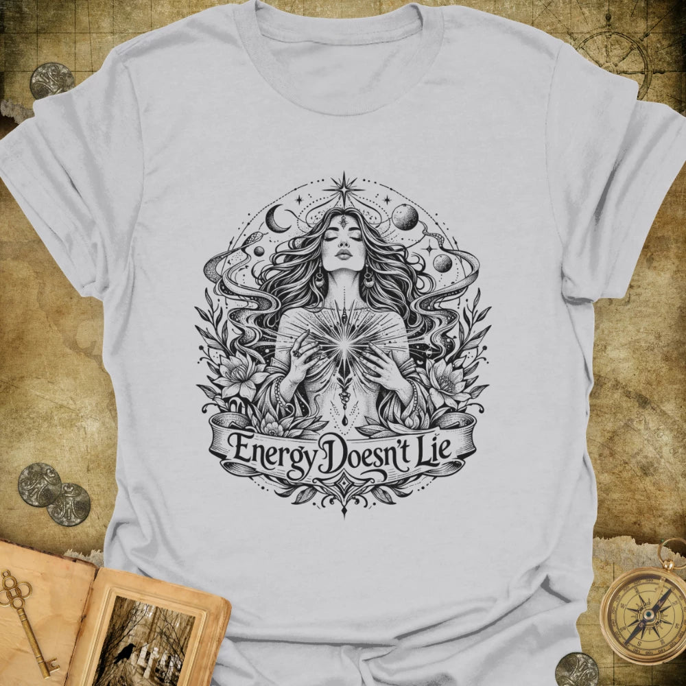 Energy Doesn't Lie T-Shirt