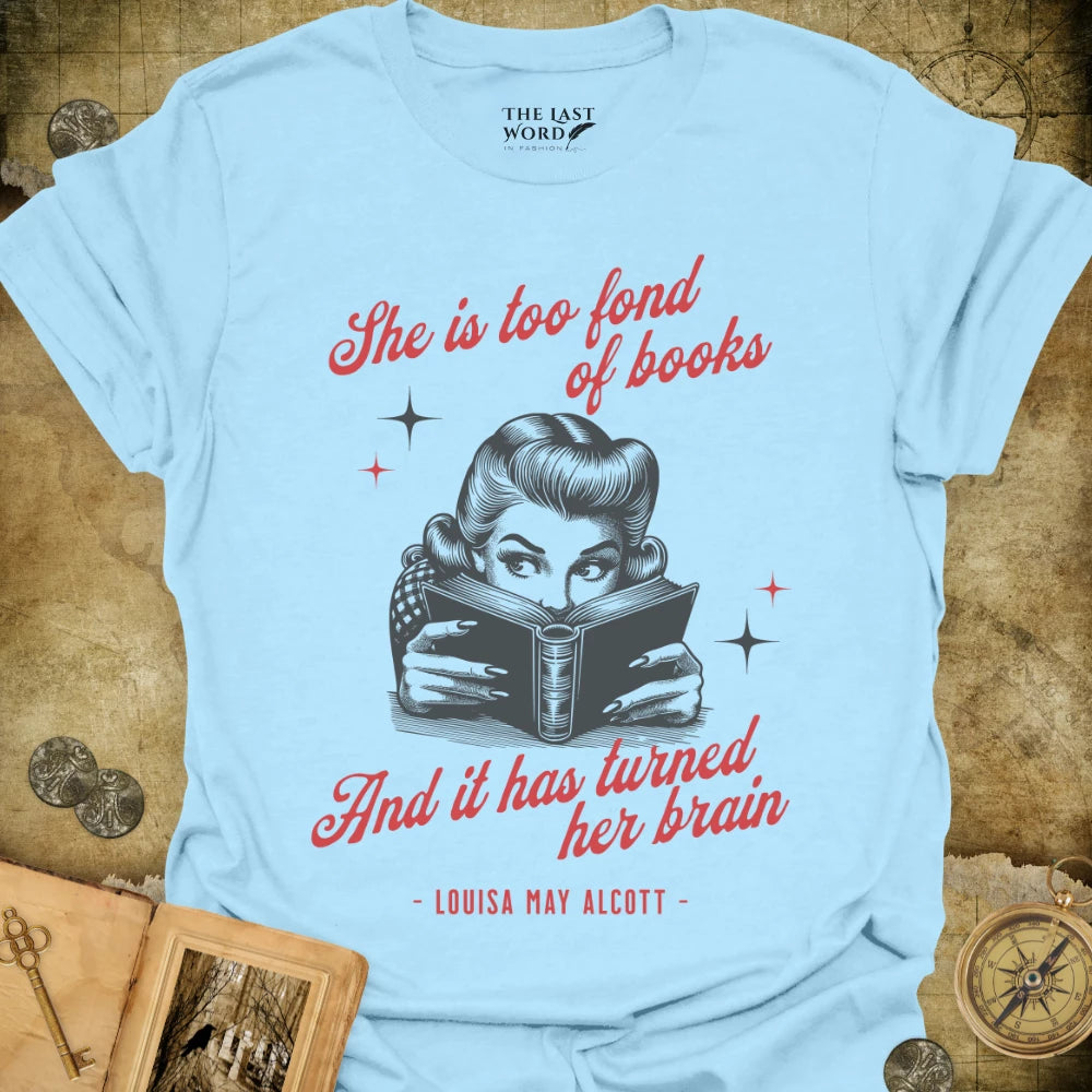 She Is Too Fond Of Books T-Shirt