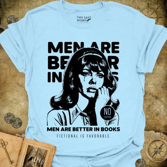 Men Are Better In Books T-Shirt