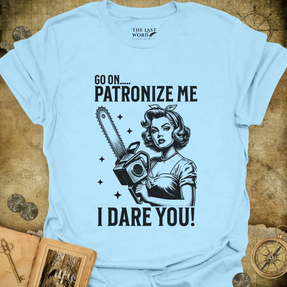 I Dare You T-Shirt