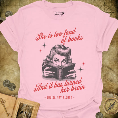 She Is Too Fond Of Books T-Shirt