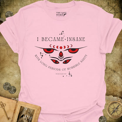 Poe, I Became Insane T-Shirt