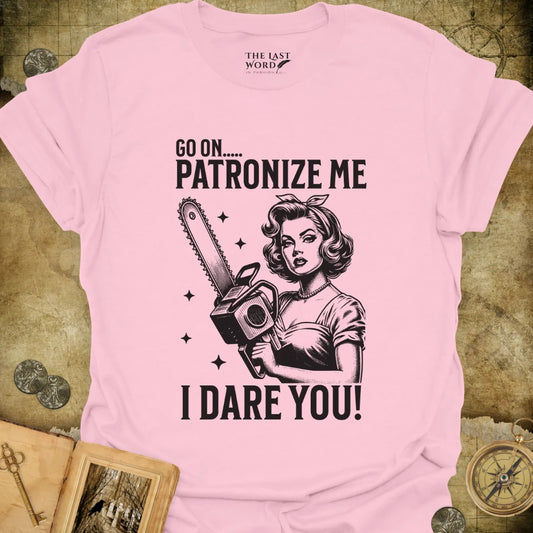 I Dare You T-Shirt