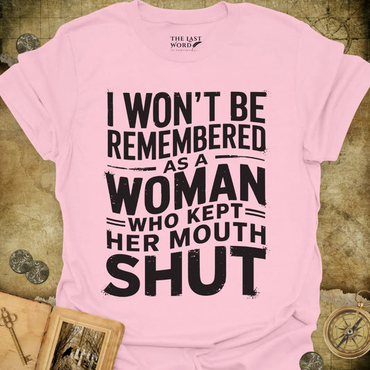 I Won't Be Remembered T-Shirt