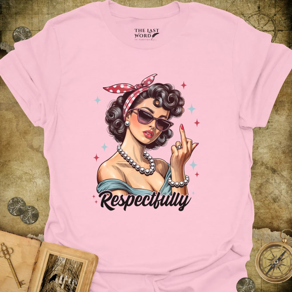 Respectfully T-Shirt
