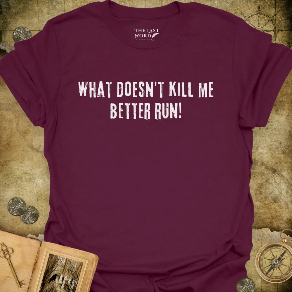 Better Run T-Shirt