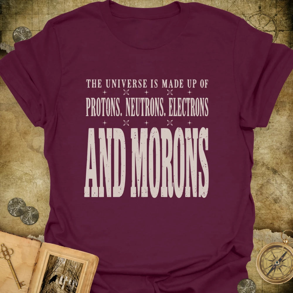 And Morons T-Shirt