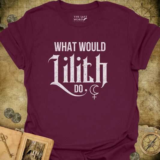 What Would Lilith Do T-Shirt