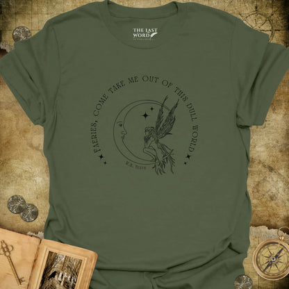 Faeries, Come Take Me T-Shirt