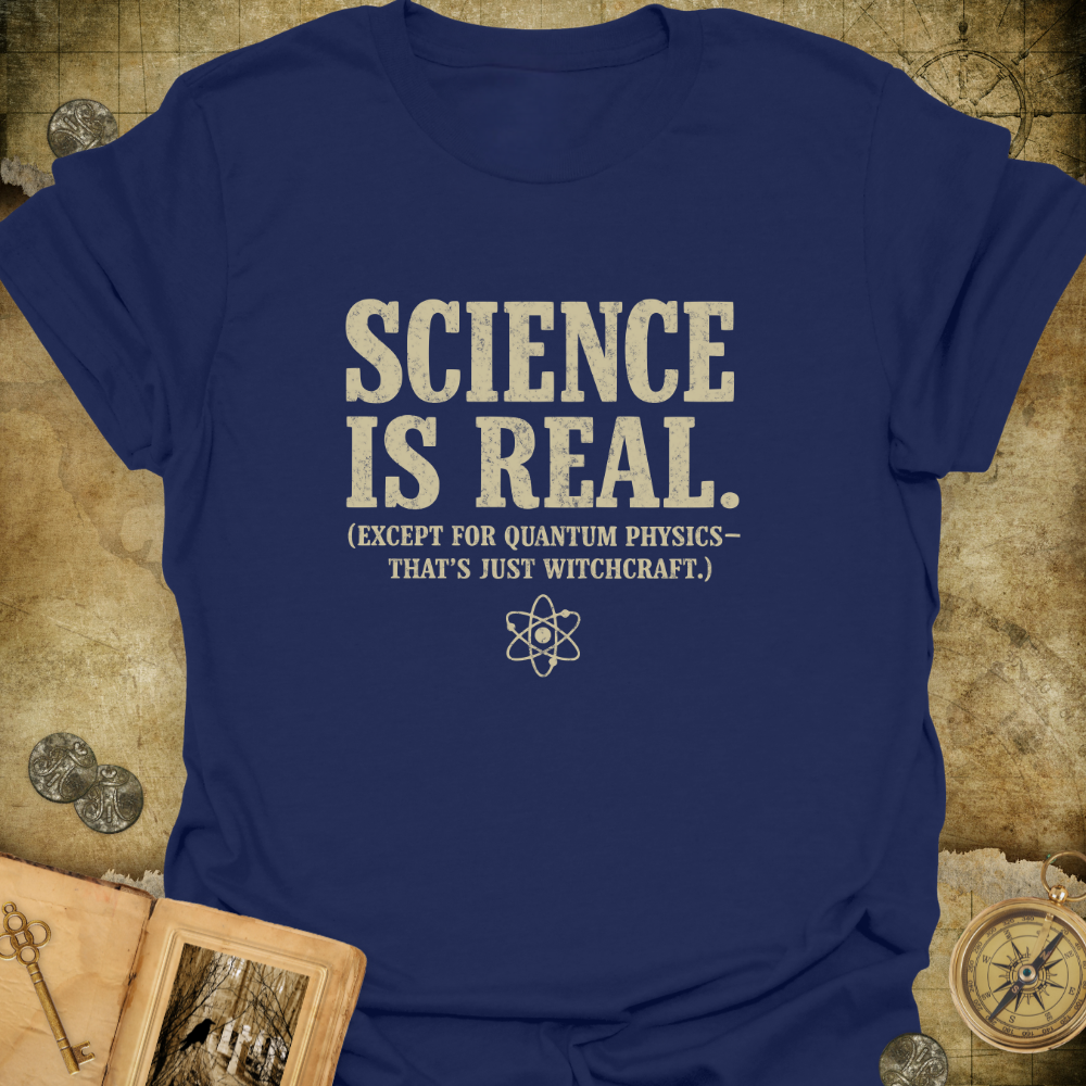 Science Is Real T-Shirt