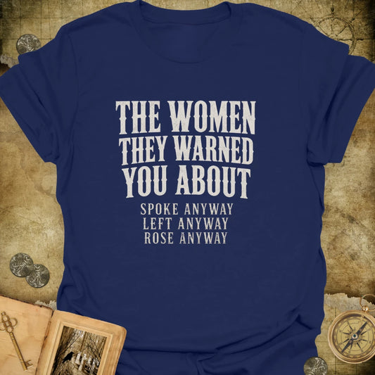 They Warned You T-Shirt