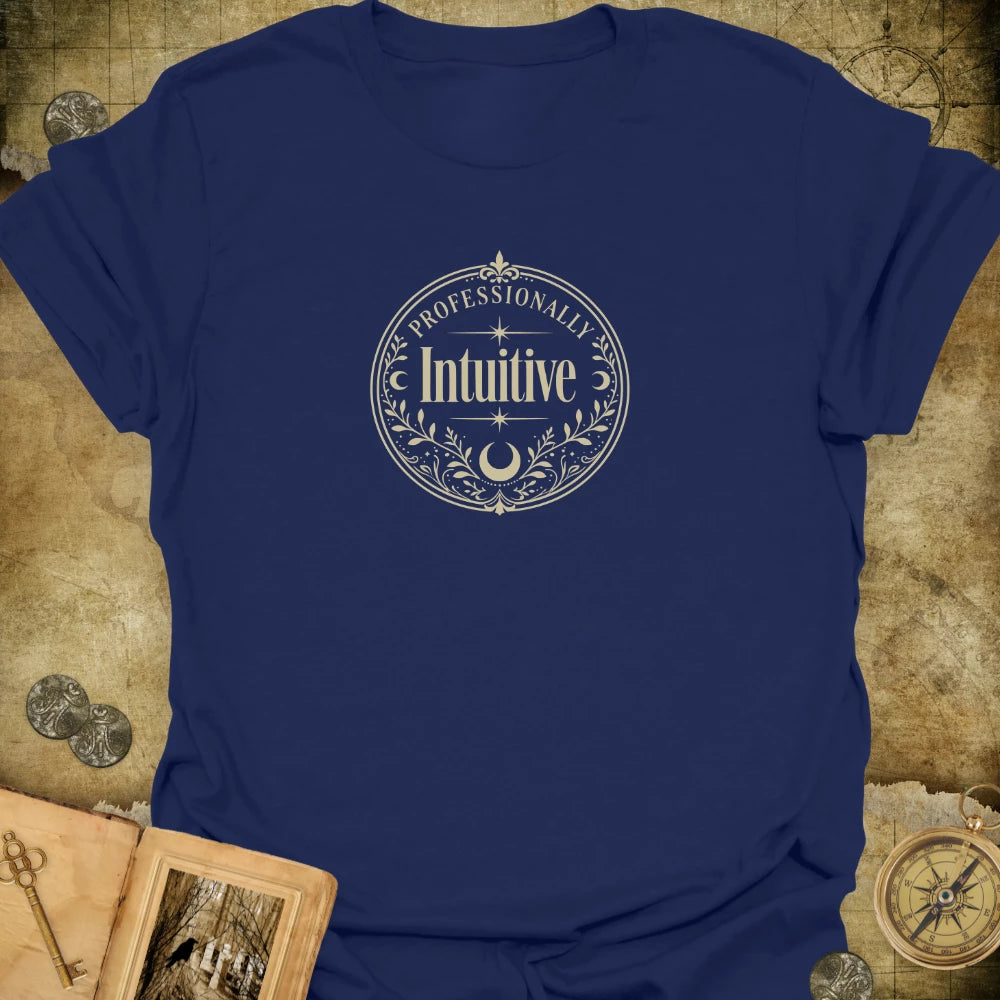 Professionally Intuitive T-Shirt