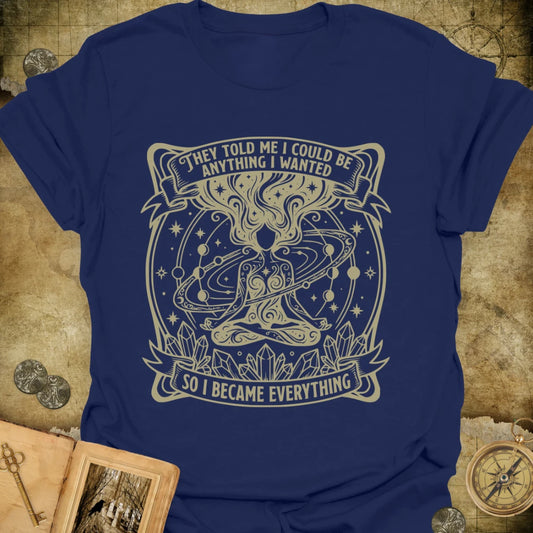 I Became Everything T-Shirt