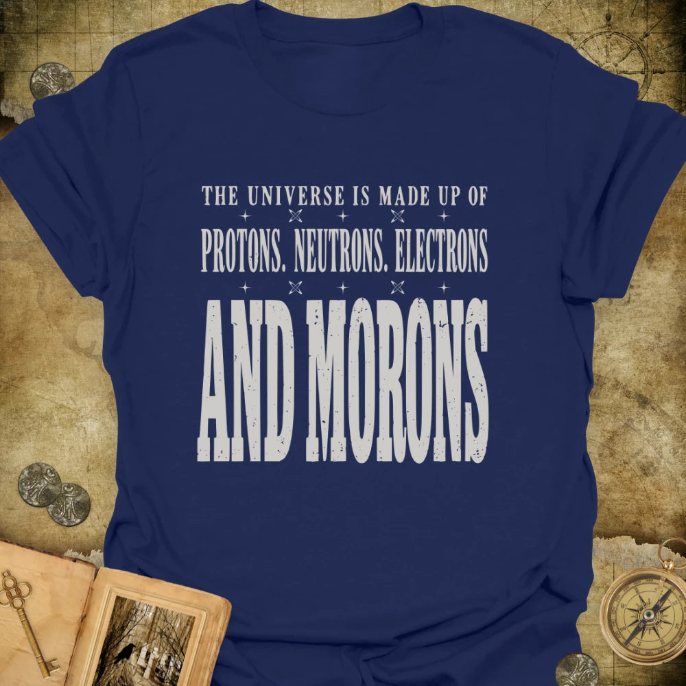 And Morons T-Shirt