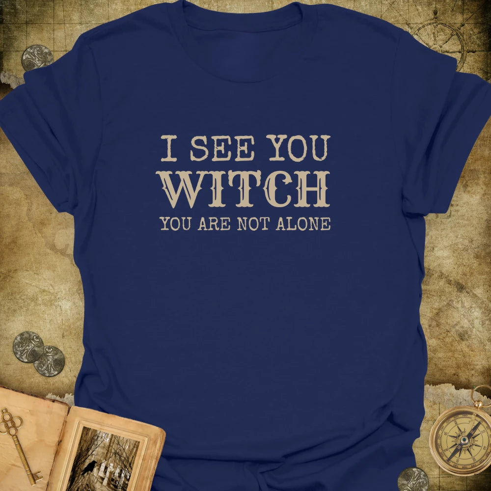 I See You Witch T-Shirt