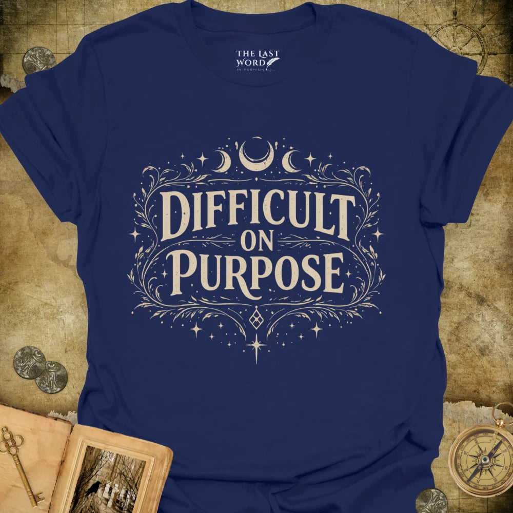 Difficult on Purpose T-Shirt