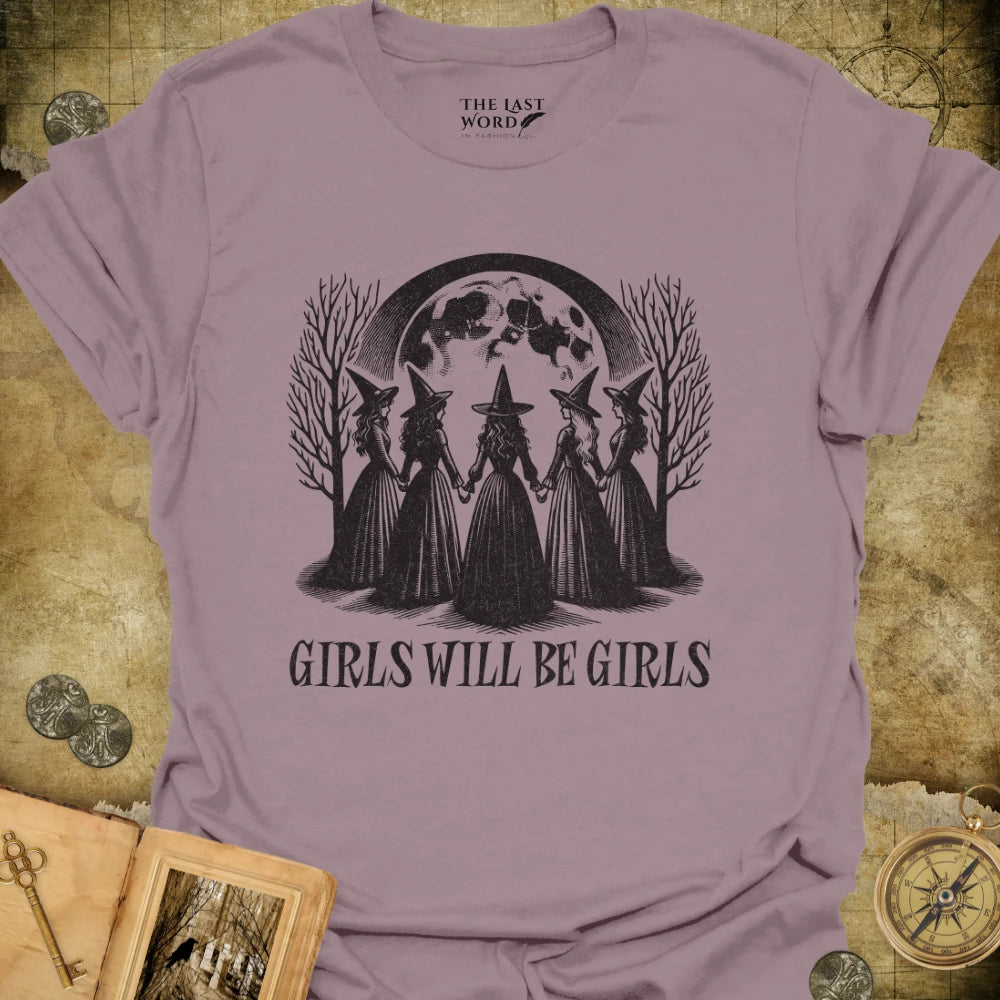 Girls Will Be Girls T-Shirt