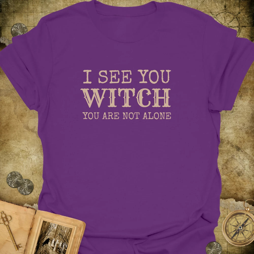 I See You Witch T-Shirt