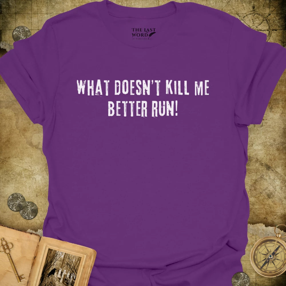 Better Run T-Shirt