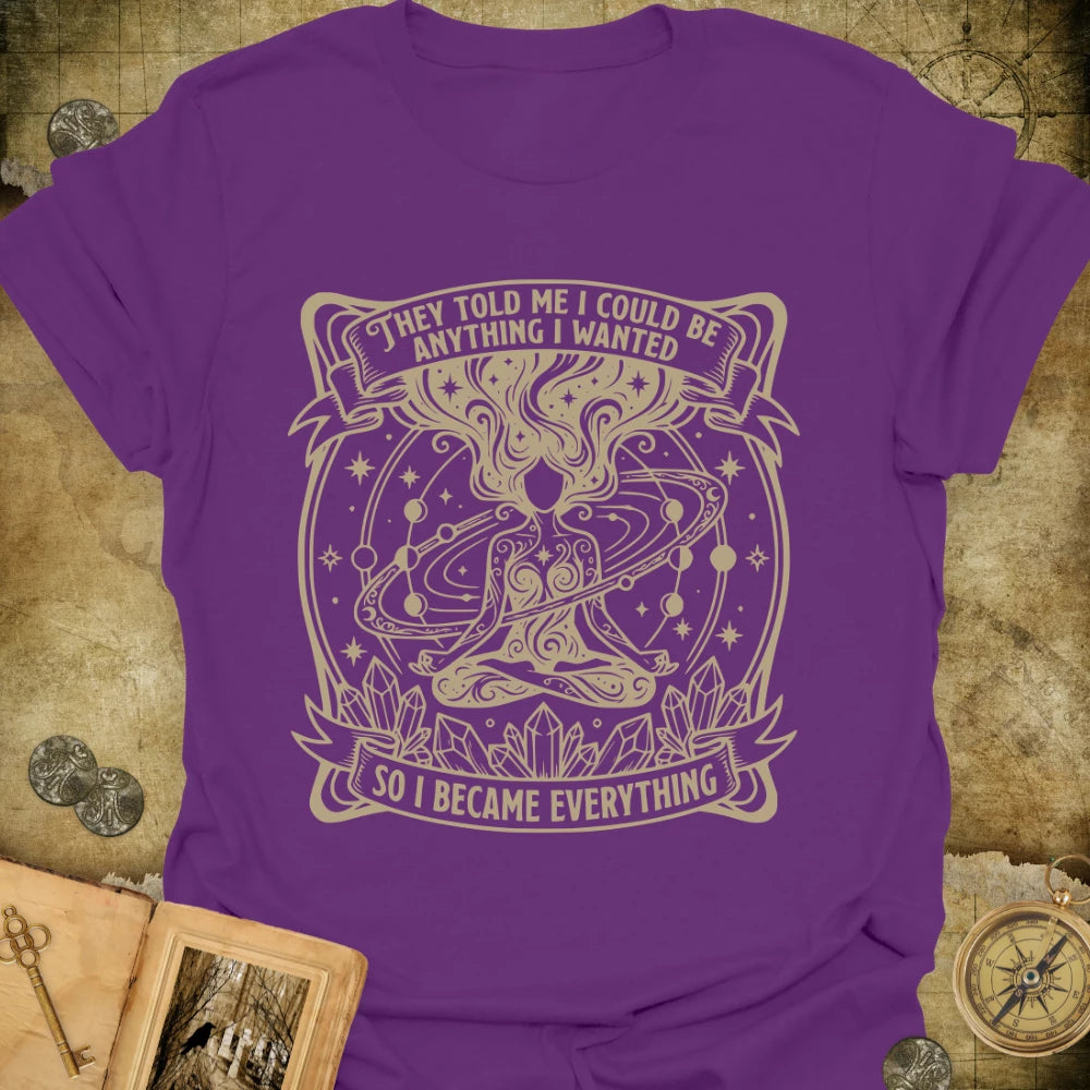 I Became Everything T-Shirt
