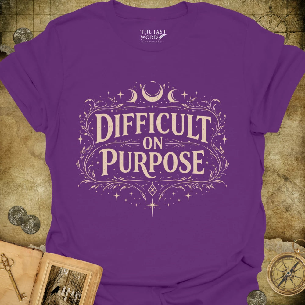 Difficult on Purpose T-Shirt