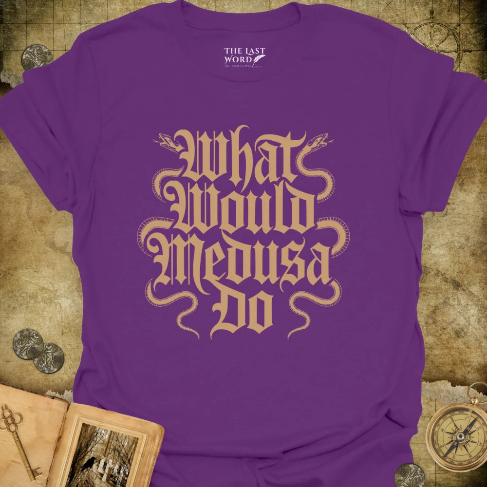 What Would Medusa Do T-Shirt