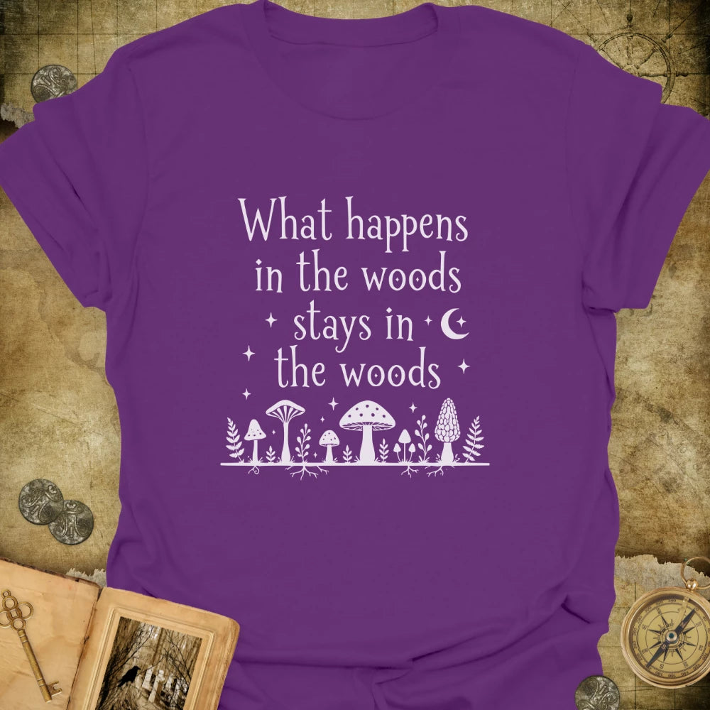 What Happens In The Woods T-Shirt