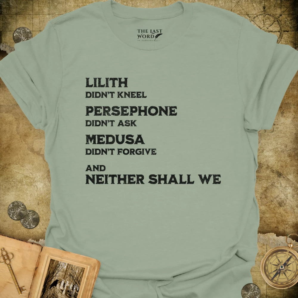 Neither Shall We T-Shirt