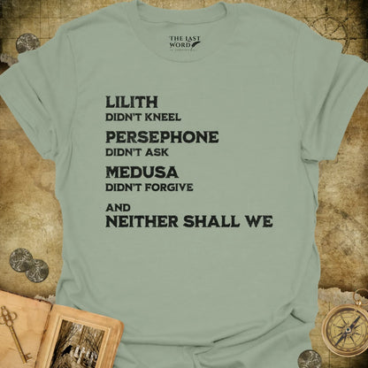 Neither Shall We T-Shirt