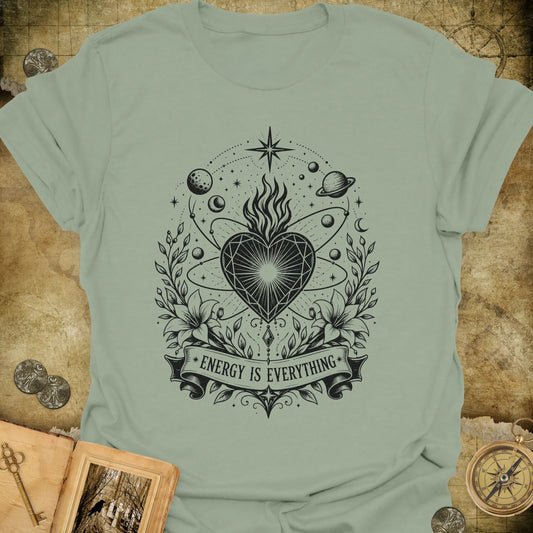 Energy Is Everything T-Shirt