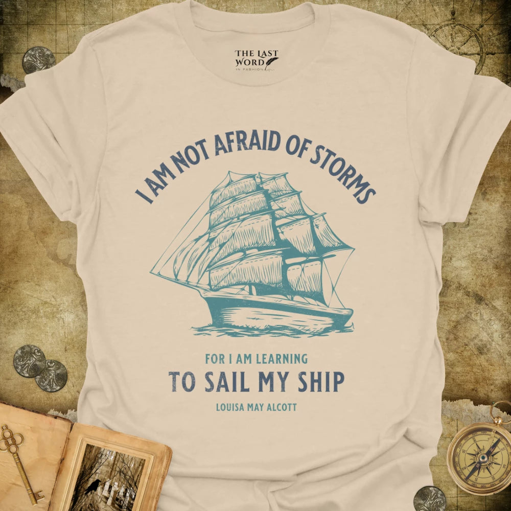 I Am Not Afraid Of Storms T-Shirt