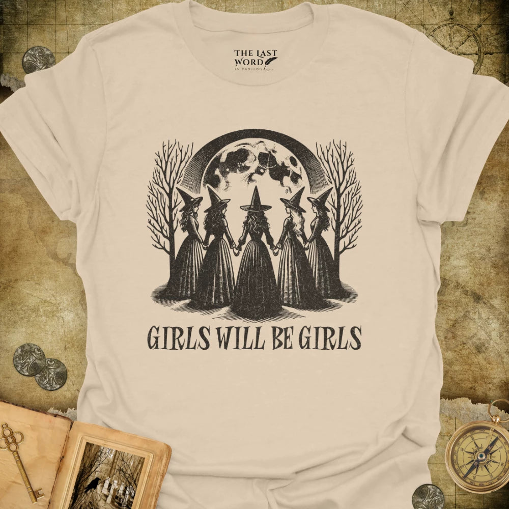 Girls Will Be Girls T-Shirt