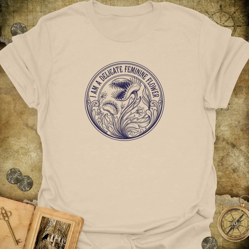 I Am A Delicate Flower T-Shirt