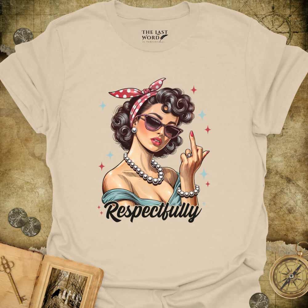 Respectfully T-Shirt