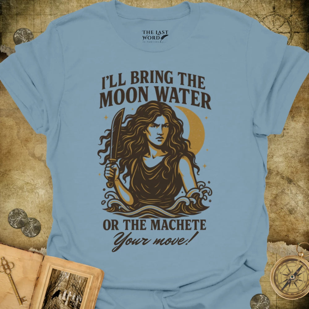 Moon Water or Machete T-Shirt