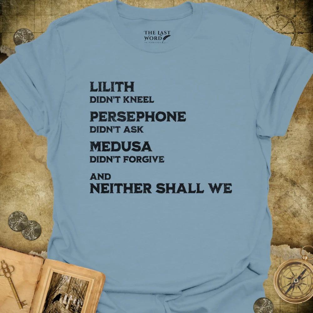 Neither Shall We T-Shirt